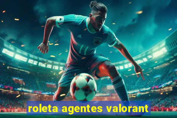 roleta agentes valorant